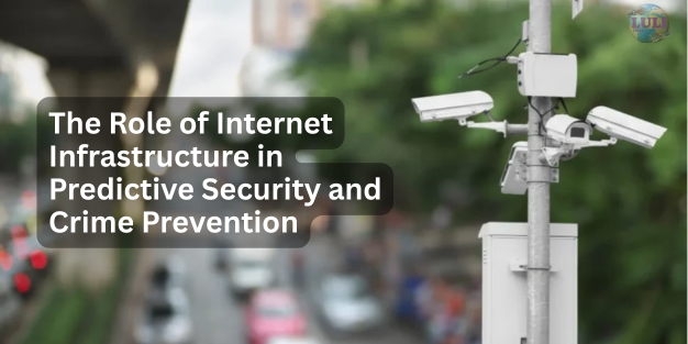 The Role of Internet Infrastructure in Predictive Security and Crime Prevention