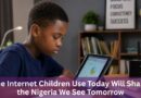 Children's Day - The Internet Children Use Today Will Shape the Nigeria We See Tomorrow